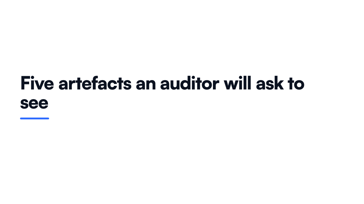 Card listing the five governance artefacts an auditor asks to see, inventory and tiering and policy and approval route and decision log