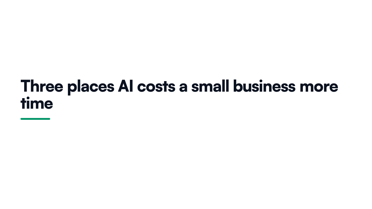 Card listing the three categories of small business work where using AI reliably costs the owner more time than it gives back